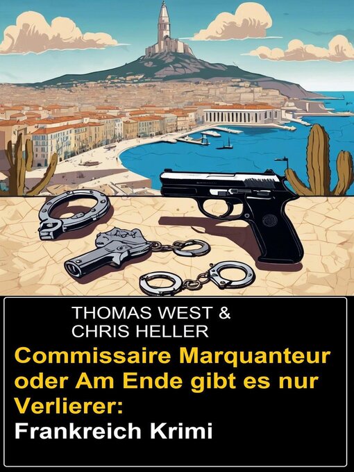 Title details for Commissaire Marquanteur oder Am Ende gibt es nur Verlierer by Thomas West - Available